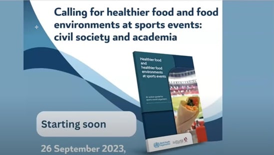 Webinar - 26 Sept 2023 on Calling for healthier food and food environments at sports events: civil society and academia video cover